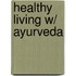 Healthy Living W/ Ayurveda