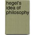 Hegel's Idea Of Philosophy