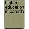 Higher Education In Canada door Marvin McInnis
