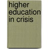 Higher Education In Crisis door Geoff Hayward