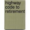 Highway Code To Retirement by David Winter