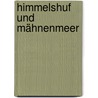 Himmelshuf und Mähnenmeer by Christa Ludwig