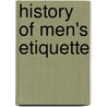 History Of Men's Etiquette by Nicholas Storey