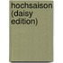 Hochsaison (daisy Edition)