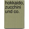 Hokkaido, Zucchini und Co. door Markus Wagner