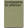 Homöopathie für Pflanzen door Christiane Maute