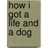 How I Got A Life And A Dog