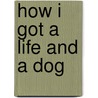 How I Got A Life And A Dog door Art Corriveau