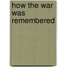 How The War Was Remembered by Leonard Quart