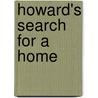 Howard's Search For A Home door Tim Watson