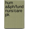 Hum A&Ph/Fund Nurs/Care Pk by Elaine N. Marieb