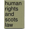 Human Rights and Scots Law door Hector L. MacQueen