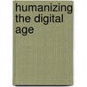 Humanizing The Digital Age door United Nations