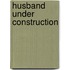 Husband Under Construction