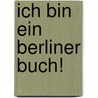 Ich Bin Ein Berliner Buch! door Wolfgang Philippi