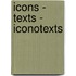 Icons - Texts - Iconotexts