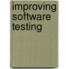 Improving Software Testing door Tim A. Majchrzak