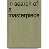 In Search Of A Masterpiece door Christopher Lloyd