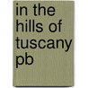In The Hills Of Tuscany Pb door Jr Kyle Meredith Phillips
