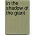 In The Shadow Of The Giant