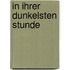 In ihrer dunkelsten Stunde