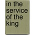 In the Service of the King