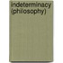 Indeterminacy (Philosophy)