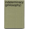 Indeterminacy (Philosophy) door Frederic P. Miller