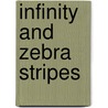 Infinity and Zebra Stripes door Wendy Skinner