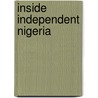 Inside Independent Nigeria by Wolfgang F. Stolper
