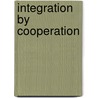 Integration By Cooperation door Eric Dieth
