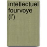 Intellectuel Fourvoye (L') door Dominique Inchauspe