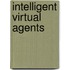 Intelligent Virtual Agents