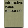 Interactive Voice Response door Frederic P. Miller