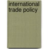 International Trade Policy door Soren Kjeldsen-Kragh