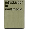 Introduction to Multimedia door Ana Weston Solomon