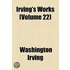 Irving's Works (Volume 22)