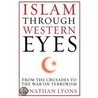 Islam Through Western Eyes by Jonathan Lyons