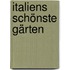 Italiens schönste Gärten