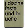 J Dische Feste Und Br Uche door Anja Pöche