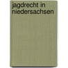 Jagdrecht in Niedersachsen door Heinz Rose