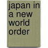 Japan In A New World Order by Yasumasa Kuroda