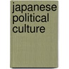Japanese Political Culture door Takeshi Ishida