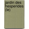 Jardin Des Hesperides (Le) door Jean-Louis Magnon