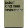 Jedem Kind sein Instrument by Charlotte Heinritz