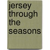 Jersey Through The Seasons door Peter Double