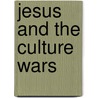 Jesus and the Culture Wars door C.J. Conner