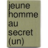 Jeune Homme Au Secret (Un) by Georges Clancier