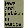 Jews And Judaism In Europe door Frederic P. Miller
