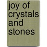 Joy Of Crystals And Stones by Connie Islin